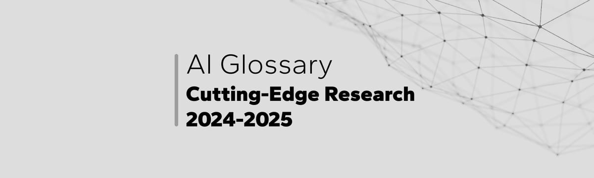 AI Glossary: Cutting-Edge Research (2024-2025)