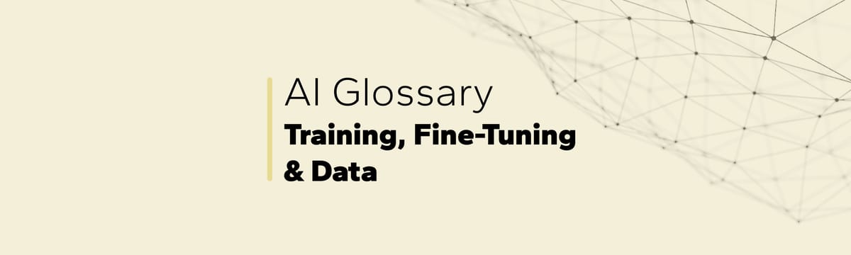 AI Glossary: Training, Fine-Tuning & Data