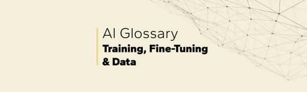 AI Glossary: Training, Fine-Tuning & Data